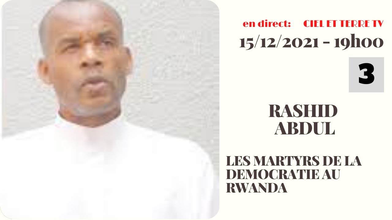 RWANDA: LES MARTYRS DE LA DEMOCRATIE AU RWANDA - 3. RASHID ABDUL - YouTube
