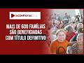 Mais de 600 famílias recebem títulos definitivos de moradia em Rio Branco