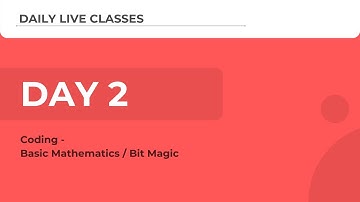 TCS Ninja Webinar Day 2(Coding): Basic Mathematics / Bit Magic