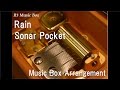 Rain/Sonar Pocket [Music Box]