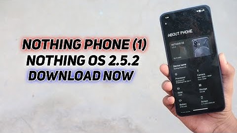 Nothing Phone (1) Nothing OS 2.5.2 Update Download Now !