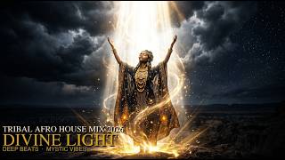 DIVINE LIGHT — Tribal Afro House Mix 2026