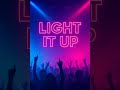 Light It Up 🔥 (Official Hit Song 2025) #clubhit #LightItUp #ViralSong #PartyVibes