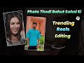 Photo Thodi Bahut Sohni Si Trending Reels Editing | Instagram Trending Reels Editing | New Trend |