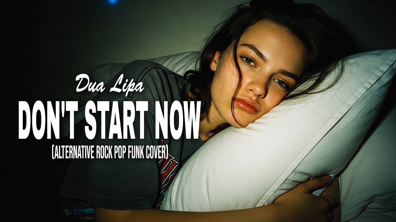 Don't Start Now – Dua Lipa | Alt Rock Pop Funk Cover