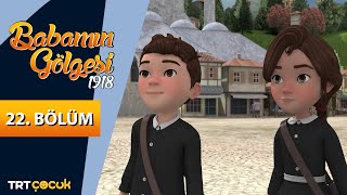 Babamın Gölgesi 1918 22.Bölüm Koruda Bir Gün
