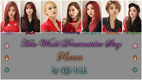 How would Dreamcatcher sing "Hwaa" by (G)I-DLE?