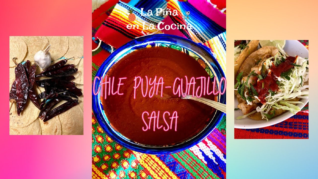 Chile PuyaGuajillo Salsa YouTube