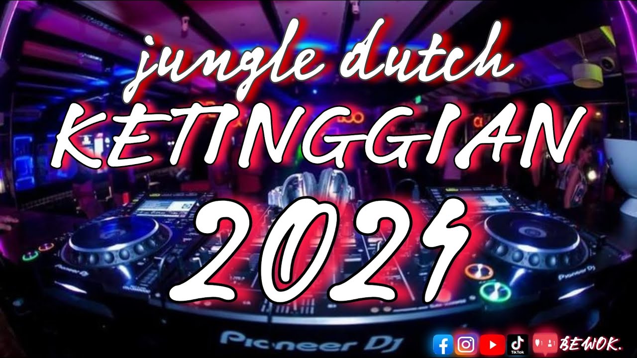 JUNGLE DUTCH KETINGGIAN 2024 || BY BEWOKMS