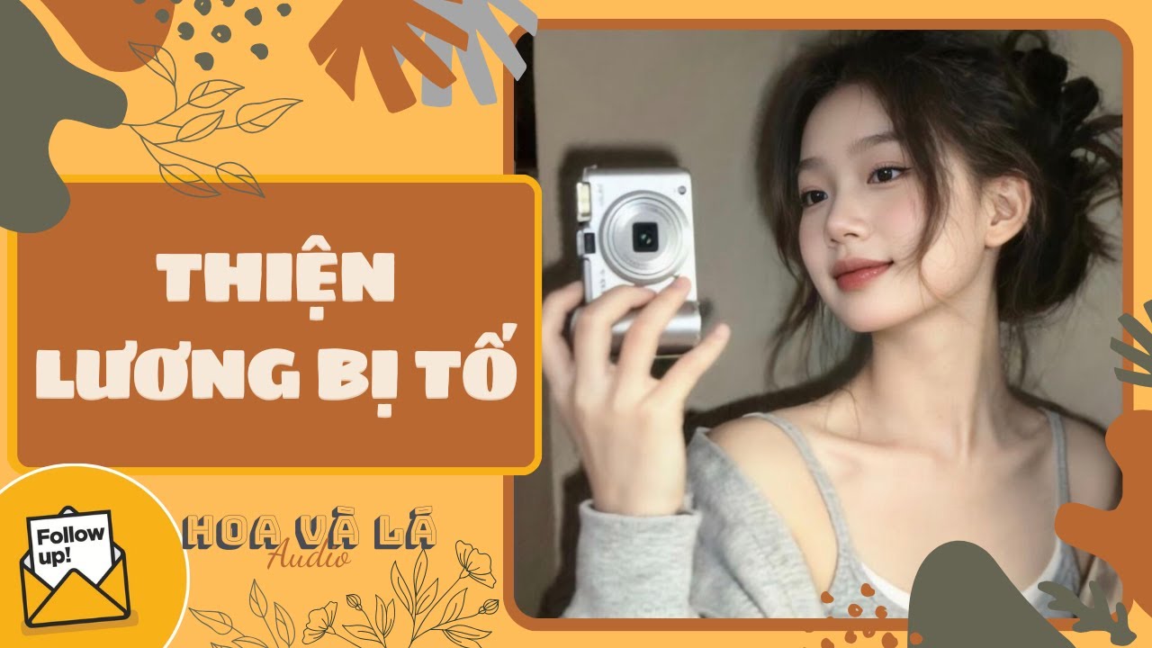 [Truyện Audio ] THIỆN LƯƠNG BỊ TỐ (Full) || HOA VA LA AUDIO