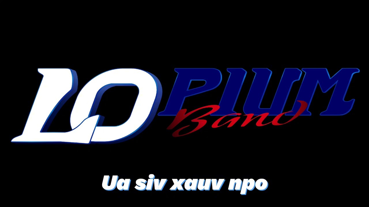 Lopium Band - Ua si xauv npo (Album Txho khib)