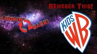 Lookin Back -  Episode 7: Kids' WB