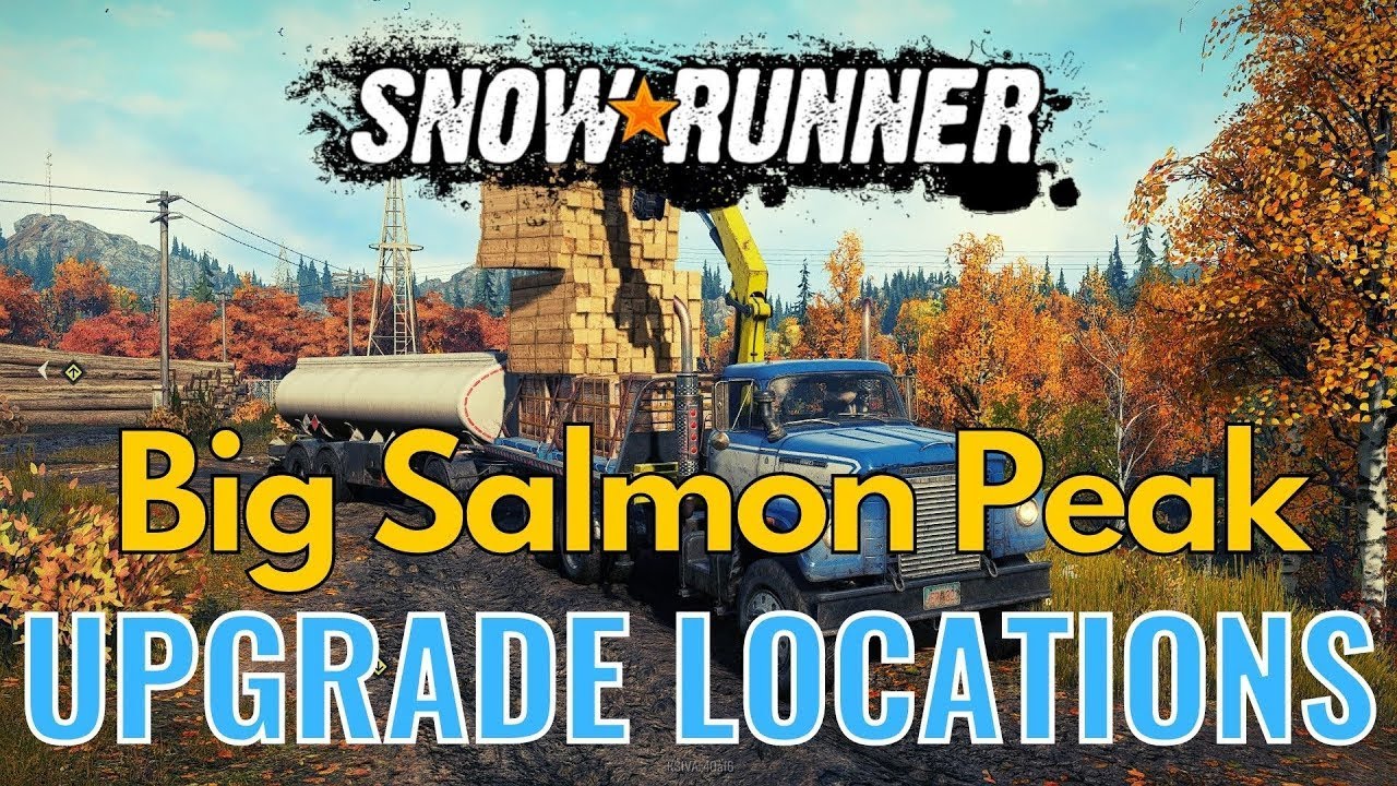SnowRunner All Upgrades Locations Big Salmon Peak YouTube