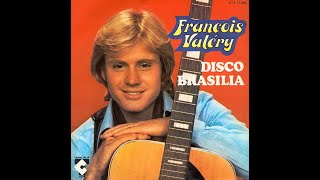 FRANCOIS VALERY - Disco Brasilia (45T - 1979)