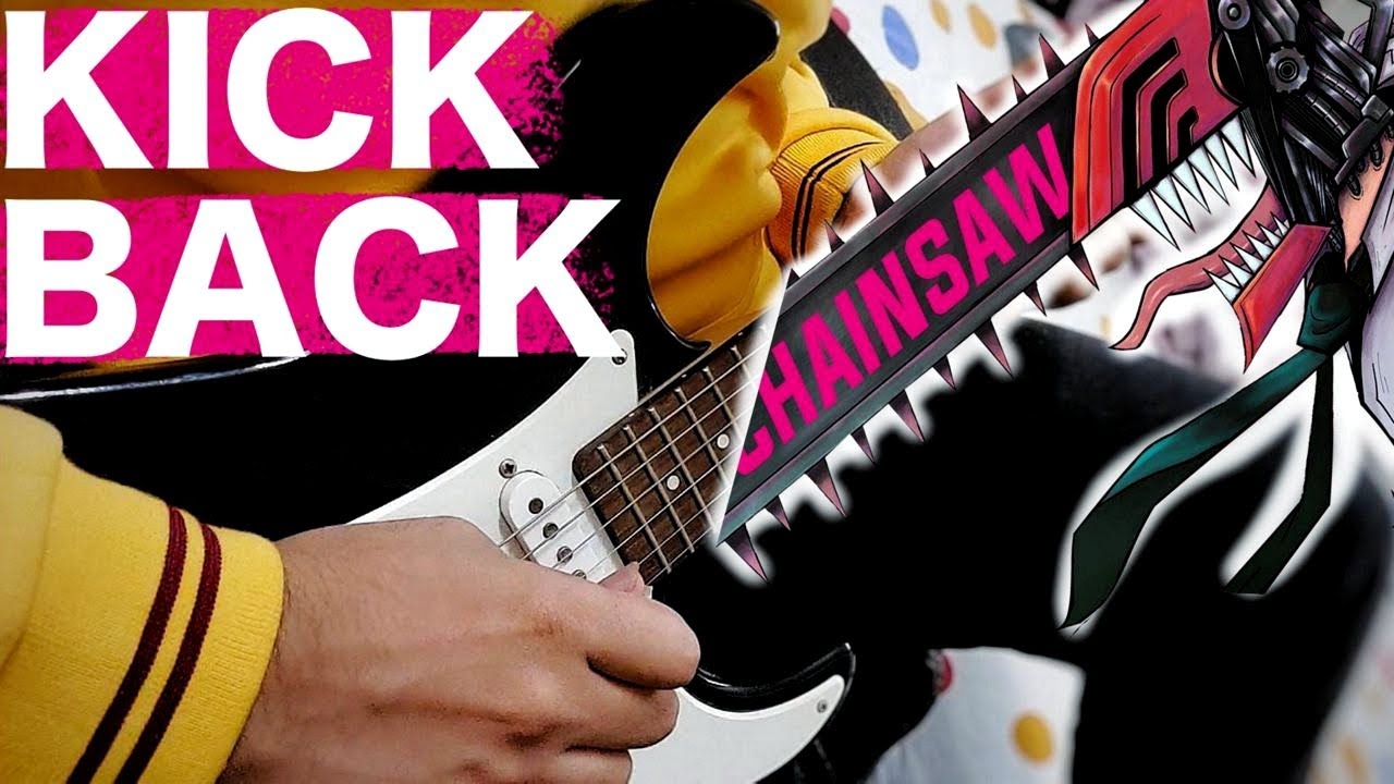 「KICK BACK」 Chainsaw Man Guitar Cover YouTube