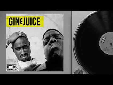 2pac - Gin and Juice (Feat Notorious BIG)