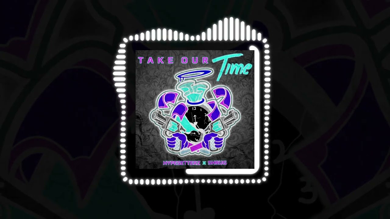 Watch Hypesetterz & Shrug - Take Our Time (Official Audio) | #Dubstep on YouTube Watch Hypesetterz & Shrug - Take Our Time (Official Audio) | #Dubstep on YouTube
