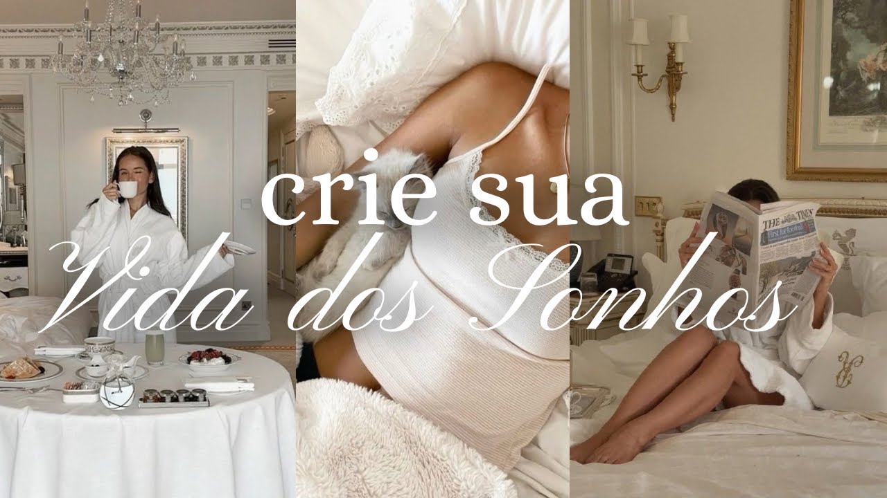 Como criar sua VIDA DOS SONHOS usando manifestação 