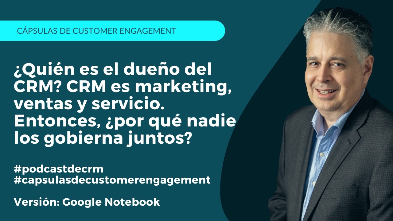 Quién manda realmente en el CRM | Marketing | Ventas | Servicio | #CapsulasdeCustomerEngagement