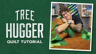 Make a Tree Hugger Quilt with Rob