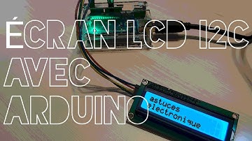 Comment programmer un écran LCD I2C avec Arduino