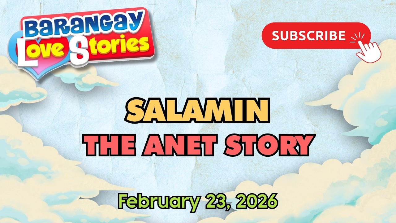 SALAMIN - ANET | BARANGAY LOVE STORIES | PAPA DUDUT STORIES | FEBRUARY 23, 2026