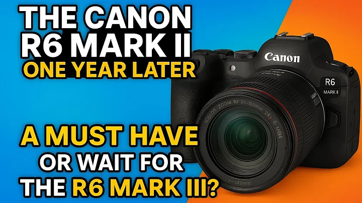 Canon R6 Mark II One Year Later A Must Have or Wait for the R6 Mark III?