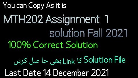 Mth202 assignment 1 solution fall 2021| Mth202 assignment solution fall 2021| by Muhammad Saqib