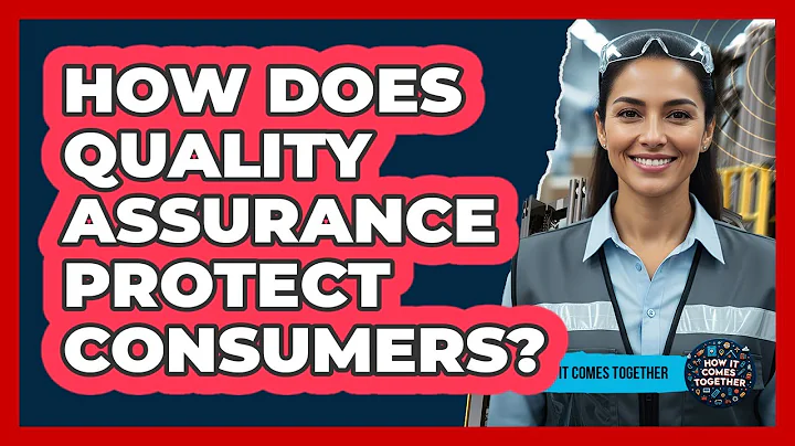 How Does Quality Assurance Protect Consumers?
