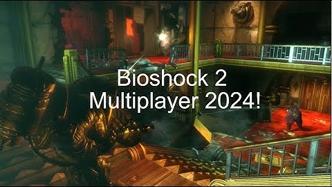 Bioshock 2 Multiplayer in 2024!