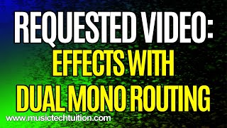 Requested Video: Dual Mono FX Routing in Cubase Pro and Artist