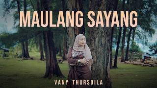 Download Lagu Vany Thursdila - Maulang Sayang [ Official Music Video ] MP3