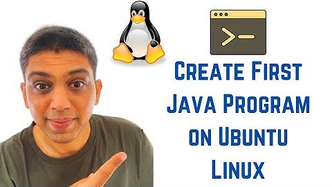 How to Create Your First Java Program on Ubuntu Linux