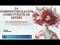 La Sobreestimulación Como Fuente de Estrés - Dr. Alexander Berzin - STUDY BUDDHISM -