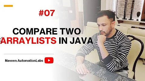 #7 - How to Compare Two ArrayLists in Java