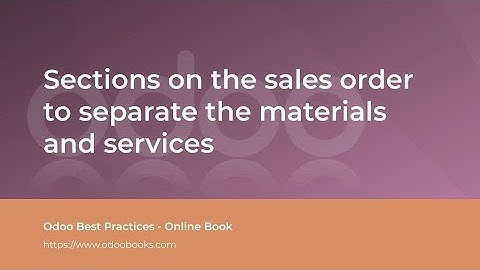 Sections on the sales order to separate the materials and services | Odoo Sale