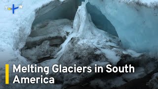 Climate Change Threatening Andean Mountain Ice Sheets | TaiwanPlus News