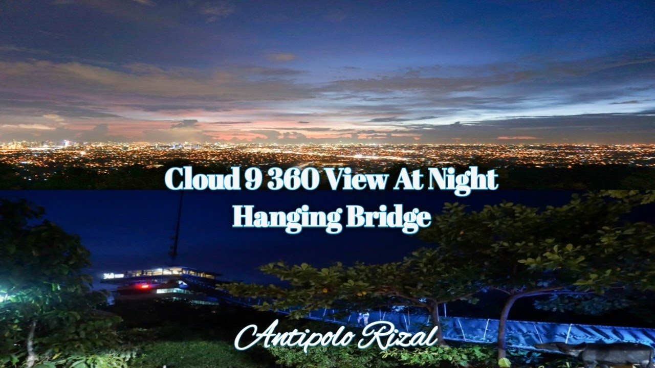 CLOUD 9 360 VIEW AT NIGHT ANTIPOLO RIZAL #fyp #vlog #adventure # ...