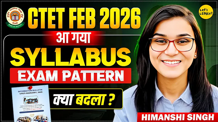 CTET Feb 2026 Form Fill Up, Syllabus, Exam Pattern, New Changes? | Himanshi Singh