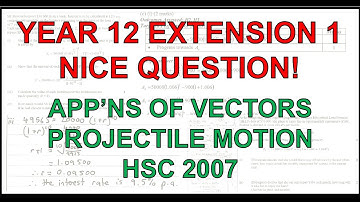 HSC Year 12 Extension 1 (3U) - Nice Question! - Projectile Motion (HSC 2007)