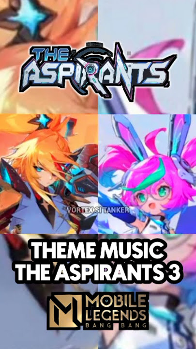 Theme Music The Aspirants 3 | Mobile Legends