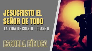 Escuela Bíblica: La vida de Jesús | Clase 6 - Jesucristo, el Señor de todo. screenshot 3