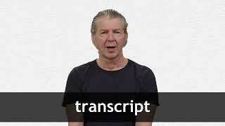 How to pronounce TRANSCRIPT in American English