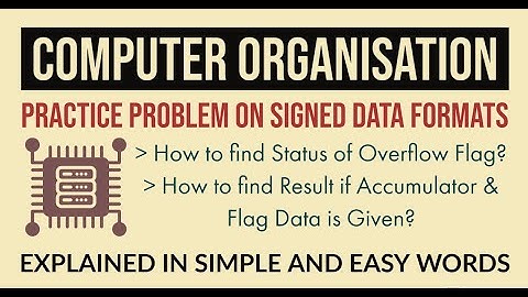 07. Practice Problems on Signed Data using Overflow Flag | Computer Organization & Architecture