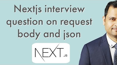 nextjs api interview question  | undefined value for object property in request body
