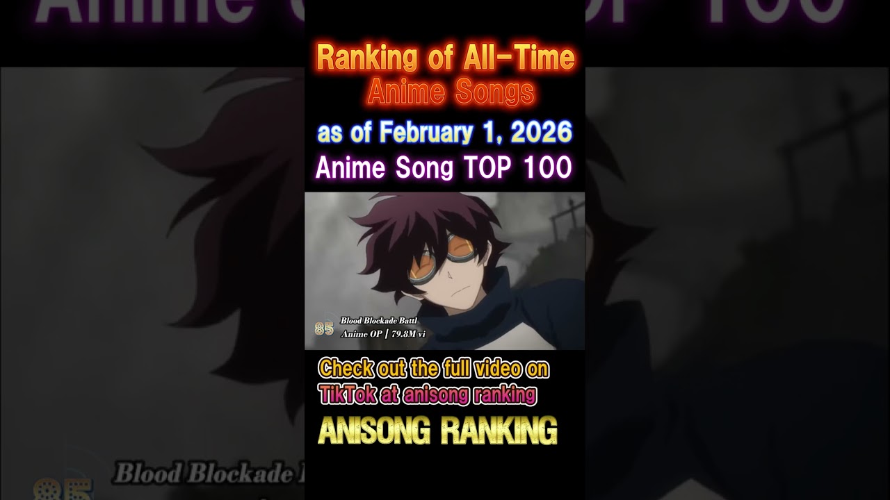 [100 Songs] Ranking of All-Time Anime Songs (as of February 1 2026)