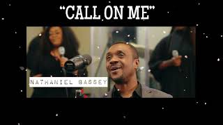 CALL ON ME - NATHANIEL BASSEY