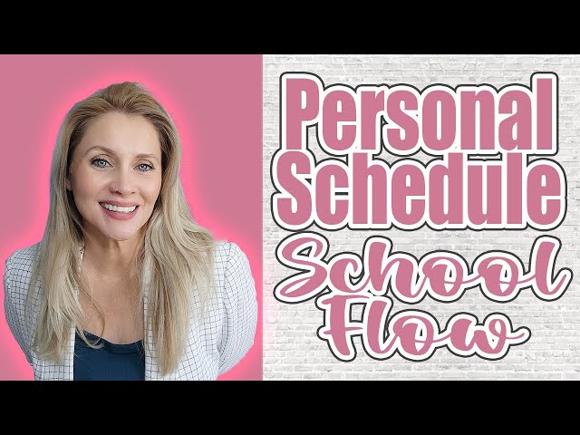 Personal Schedule School Flow | What Works For Me | Free Printables!