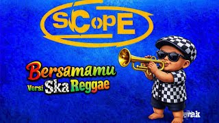 Bersamamu Ska Version - Scope