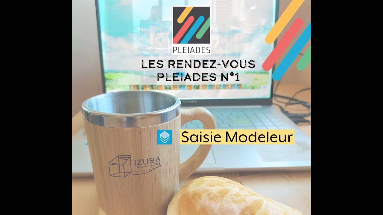 Rendez-Vous Pleiades n°1 : Saisie Modeleur